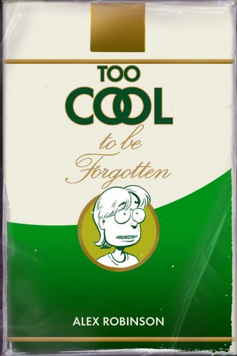 Too Cool To Be Forgotten (2008)   Graphic Novel [ preview 0