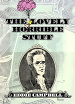 Image for Time is money: It's time to pre-order Eddie Campbell's LOVELY HORRIBLE STUFF!