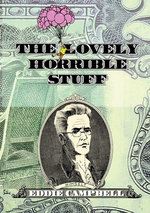 Image for ComicsAlliance previews Eddie Campbell's LOVELY HORRIBLE STUFF!