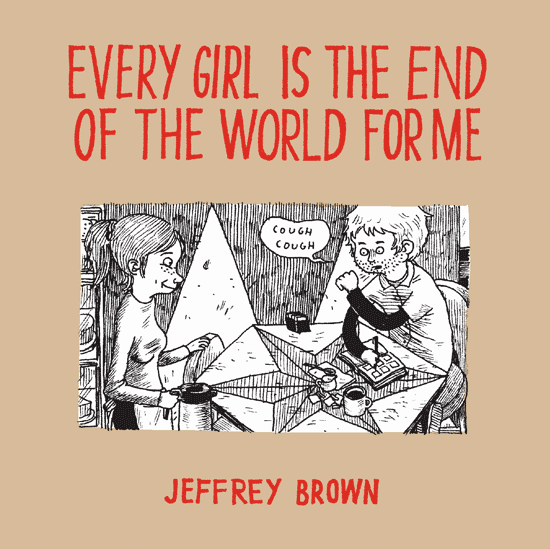 Every Girl is the End of the World for Me