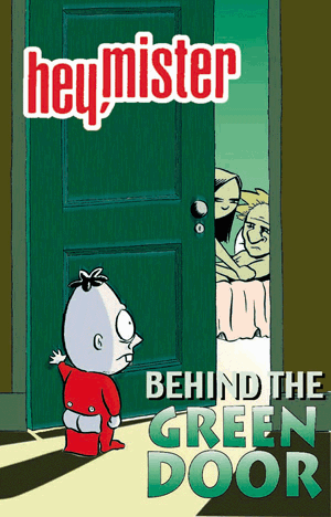 Hey, Mister #5: Behind the Green Door