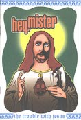 Hey, Mister #6: The Trouble with Jesus