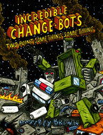 Incredible Change-Bots Two Point Something Something