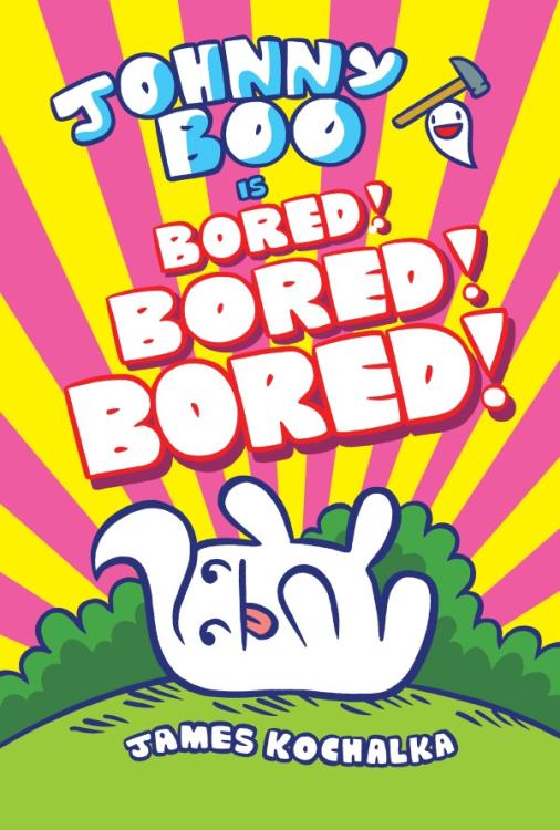 Johnny Boo (Book 14): Johnny Boo is Bored! Bored! Bored!