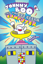 Johnny Boo (Book 8): Johnny Boo and the Ice Cream Computer