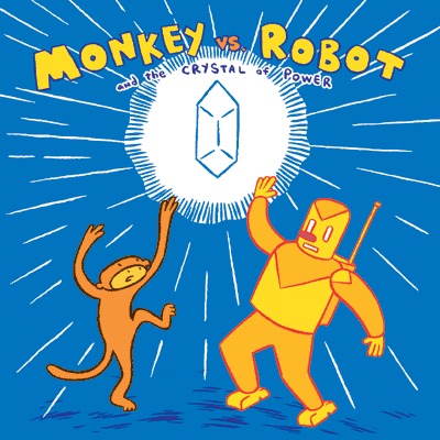 Monkey Vs. Robot (Vol 2): Crystal of Power