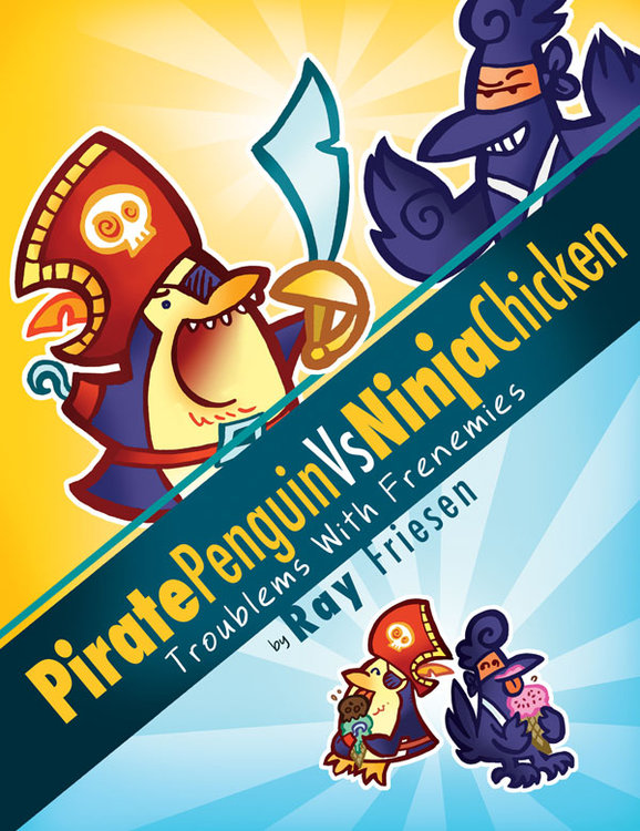 Pirate Penguin vs Ninja Chicken (Book 1): Troublems with Frenemies