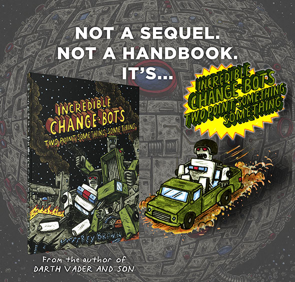 Announcing Jeffrey Brown's Incredible Change-Bots Two Point Something Something