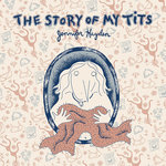 Image for THE STORY OF MY TITS is one of the year's best graphic novels!